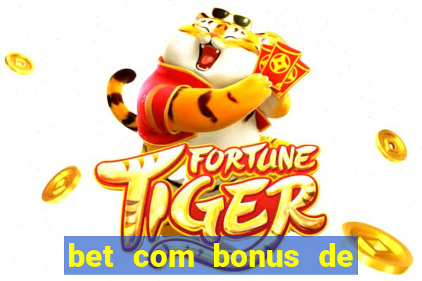 bet com bonus de cadastro sem deposito